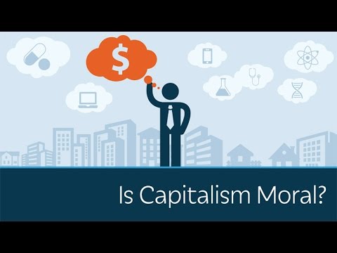 Is Capitalism Moral?