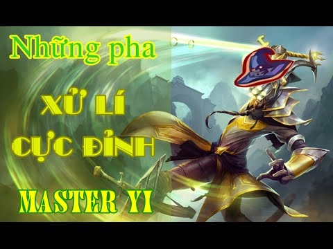 Những pha xử lí cực đỉnh của Master Yi phần 2