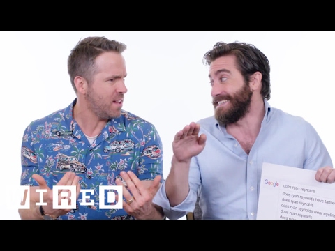 Ryan Reynolds & Jake Gyllenhaal Answer the Web's Most Searched Questions | WIRED