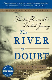 The River of Doubt: Theodore Roosevelt's Darkest Journey