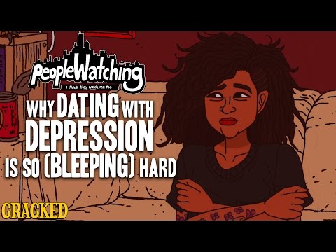 Why Dating With Depression Is So (Bleeping) Hard - People Watching #3