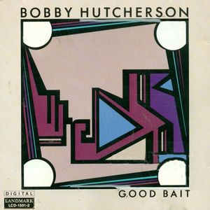 Bobby_Hutcherson___1984___Good_Bait__Landmark_