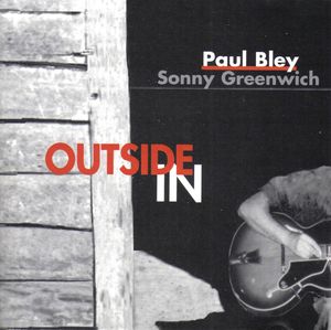 Paul Bley Sonny Greenwich - 1994 - Outside In (Justin Time)