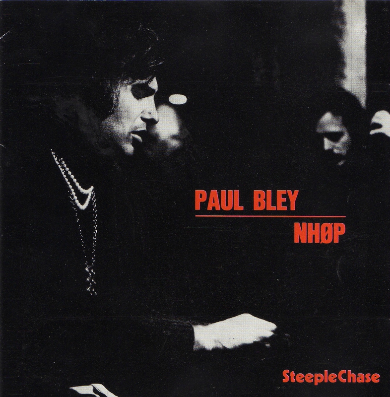 Paul Bley NHOP - 1973 - Paul Bley NHOP (SteepleChase)