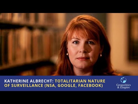 Dr. Katherine Albrecht: The Totalitarian Nature of Surveillance (NSA, Google, Facebook)