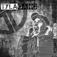 TYLA GANG: "Stereo Tactics"