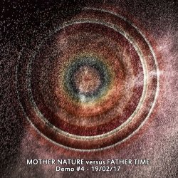 Mother Nature versus Father Time - Demo #4 - 19-02-17 (#1) (2017)