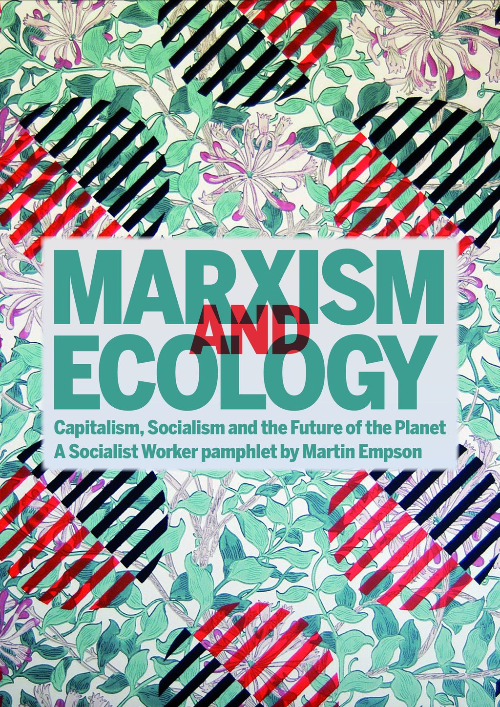 Marxism and Ecology; Capitalism, socialism and the future of the planet