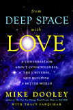 From Deep Space with Love: A Conversation about Consciousness, the Universe, and Building a Better World