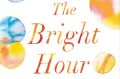 <i>The Bright Hour</i>, by Nina Riggs