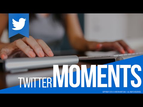 Twitter Moments Preview from Kristin Daly