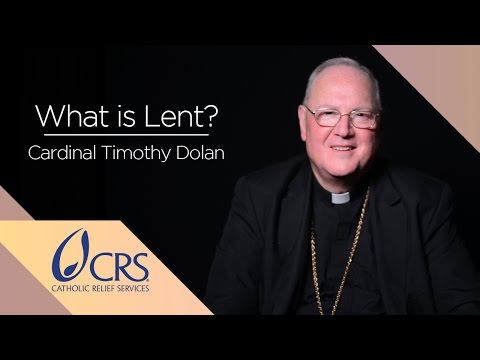 Cardinal Timothy Dolan | What is Lent?