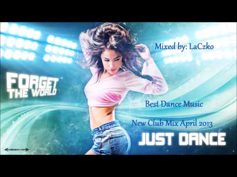 Best Dance Music   New Club Mix April 2013