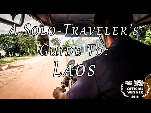 A Solo-Traveler's Guide To: Laos