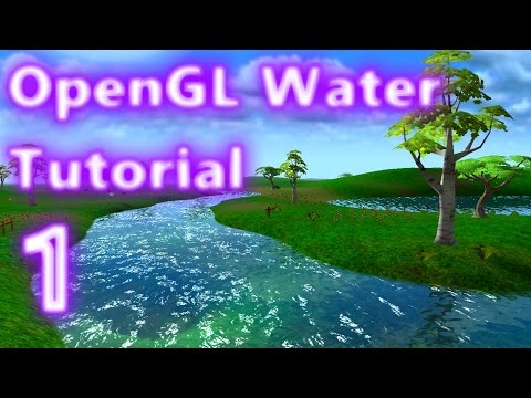 OpenGL Water Tutorial 1: Introduction