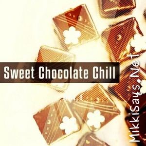 VA - Sweet Chocolate Chill, Vol. 1 (Relaxing Chill out Tunes for Sweet Moments)