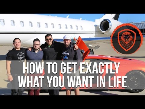 How To Get Exactly What You Want in Life