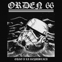 Orden 66 - Odio a la Rep&#250;blica (2017)