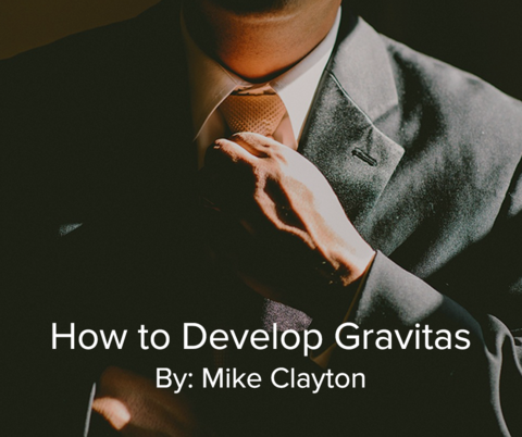 How to Develop Gravitas