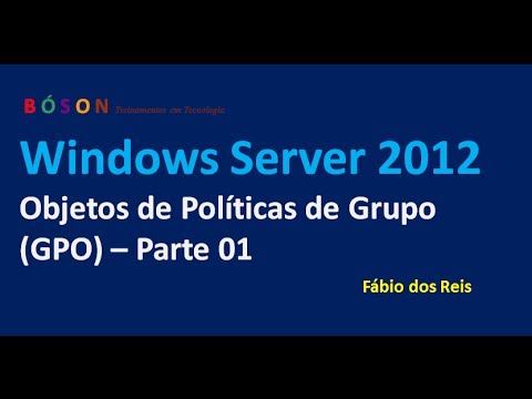 Objetos de Políticas de Grupo GPO - Parte 01 - Windows Server 2012