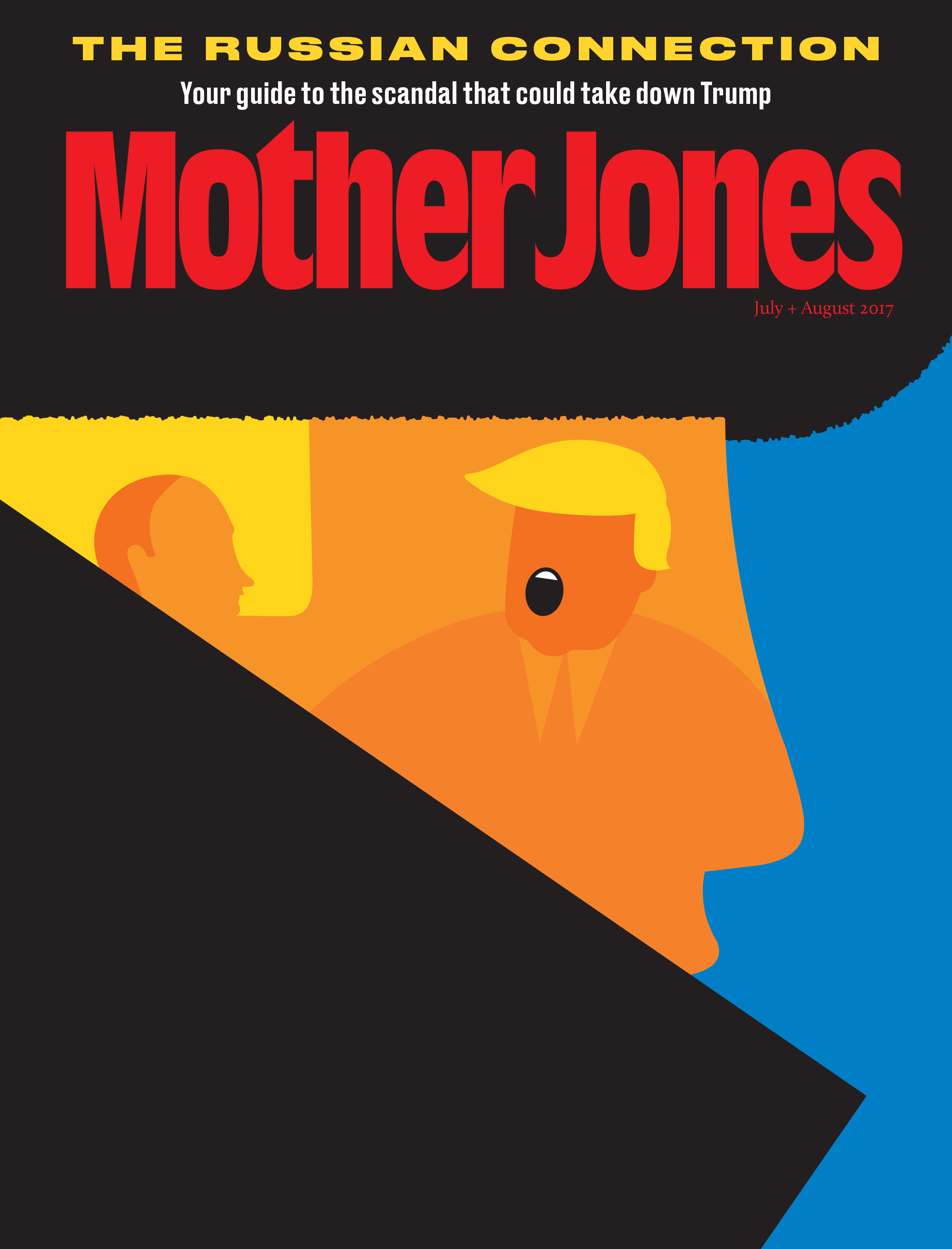 Mother Jones Magazine Cover : July + August 2017