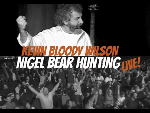 KEVIN BLOODY WILSON Nigel Bear Hunting