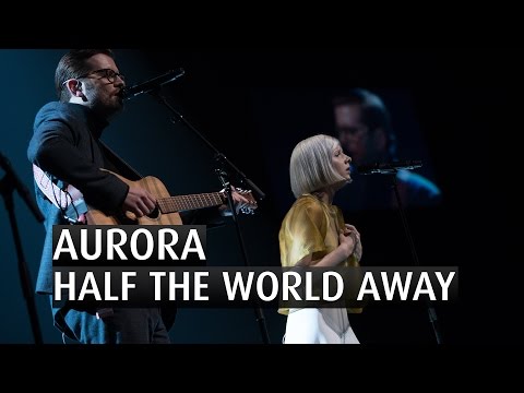 AURORA - HALF THE WORLD AWAY - The 2015 Nobel Peace Prize Concert