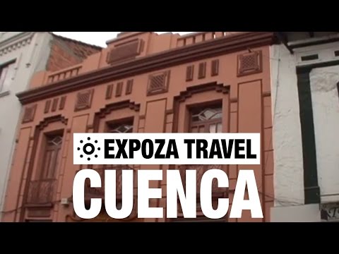 Cuenca (Ecuador) Vacation Travel Video Guide