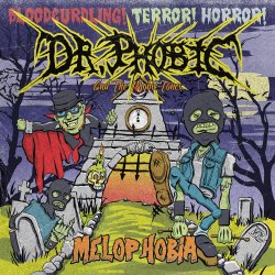 Dr. Phobic & The Phobic-Tones - Melophobia (2017)