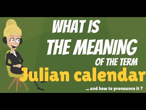 What is JULIAN CALENDAR? What does JULIAN CALENDAR mean? JULIAN CALENDAR meaning & explanation