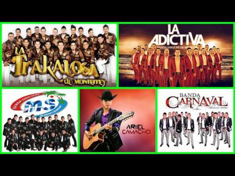 La Adictiva, La Trakalosa de Monterrey, Ariel Camacho, Banda MS, Banda Carnava mix EXITOS