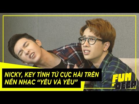 Nicky, Key tình tứ cực hài trên nền nhạc "Yêu và Yêu" | Fun N' Deep Show