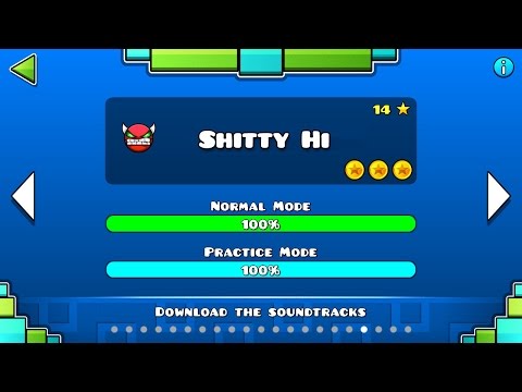 Geometry Dash - 'Shitty Hi' 100% Complete.