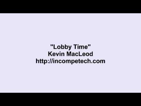 Kevin MacLeod ~ Lobby Time