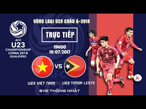 FULL | U23 VIỆT NAM vs U23 TIMOR LESTE | BẢNG I VÒNG LOẠI VCK U23 CHÂU Á 2018