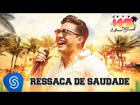 Wesley Safadão - Ressaca de Saudade [DVD WS In Miami Beach]