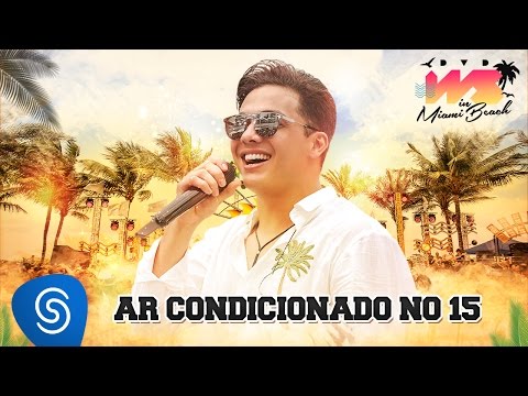 Wesley Safadão - Ar condicionado no 15 [DVD WS In Miami Beach]