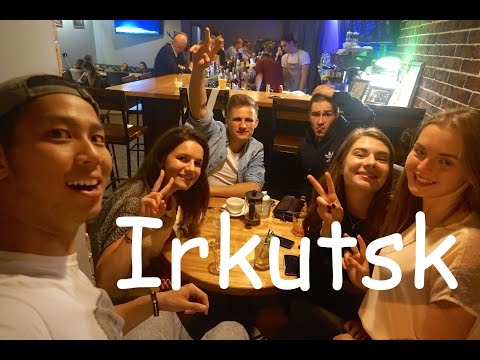 Trans Siberian Railway Trip: Part 5 (Irkutsk and its nightlife)