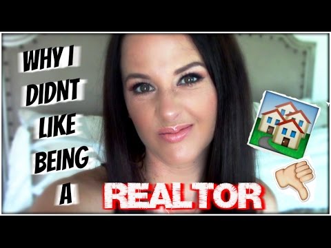 WHY I DIDNT LIKE BEING A REALTOR #VLOG