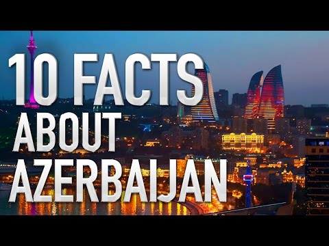 10 FACTS you didn't know about AZERBAIJAN!