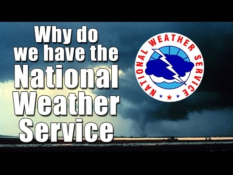 Why does the National Weather Service exist?