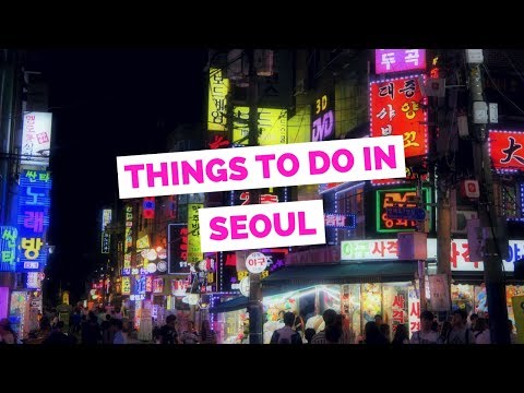 50 Things to do in Seoul, Korea Travel Guide