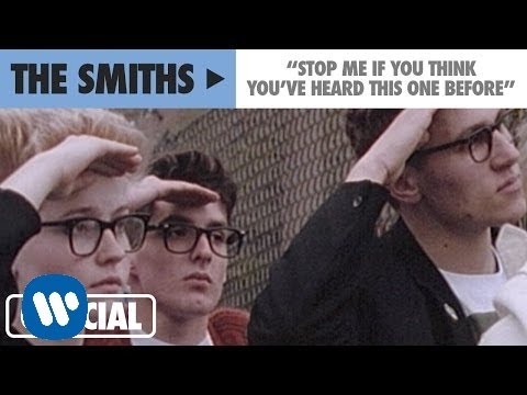 The Smiths - Stop Me If You Think You've Heard This One Before (Official Music Video)