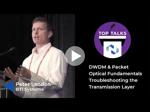 Tutorial DWDM & Packet Optical Fundamentals Troubleshooting the Transmission Layer