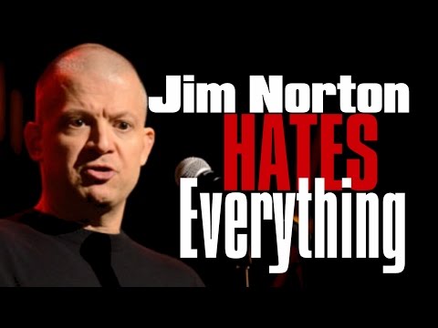 Jim Norton Hates Everything