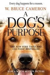 A Dog's Purpose: A Novel for Humans