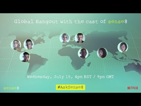 Global Hangout with the cast of Sense8