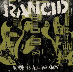 :   Rancid - Honor Is All We Know  27  2014,     