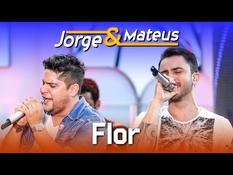 Jorge e Mateus - Flor - [DVD Ao Vivo em Jurerê] - (Clipe Oficial)