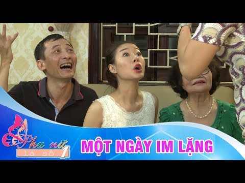 Phim ngắn hay - SITCOM Phụ nữ là số 1 - MỘT NGÀY IM LẶNG ► Phim ngắn hay nhất 2017